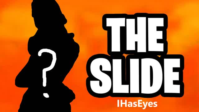 IHasEyes slide