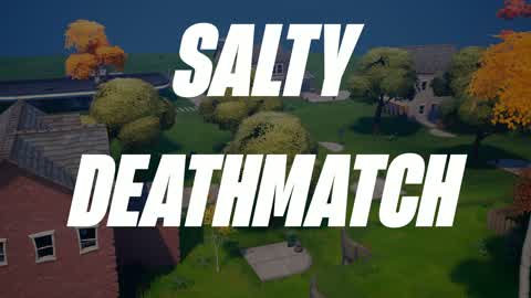 SALTY DEATHMATCH