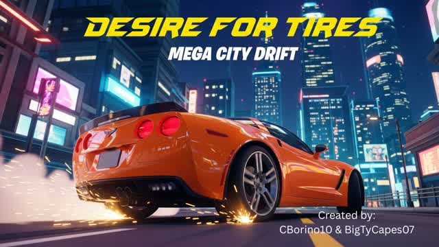 Desire For Tires - Mega City Drift
