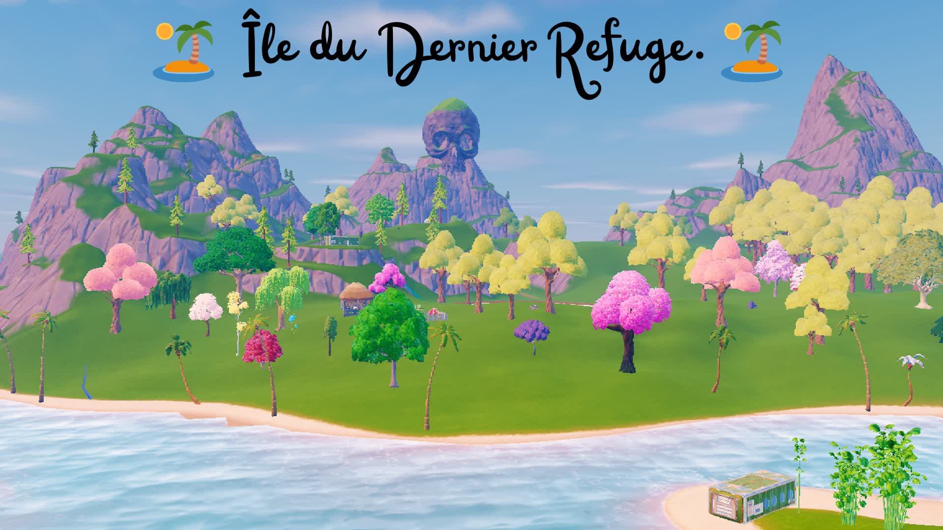 🏝️🏝️  Île du Dernier Refuge. 🏝️🏝️