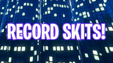 RECORD SKITS!