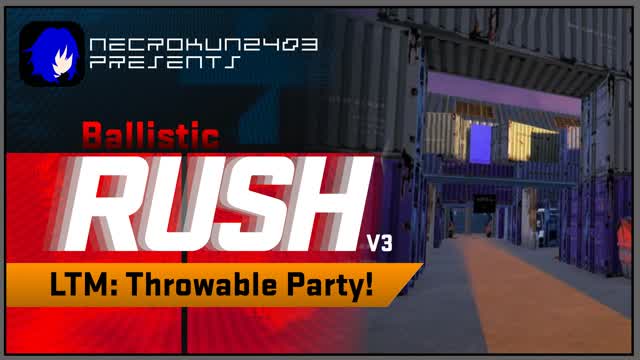 Ballistic RUSH | LTM: Throwable Party!