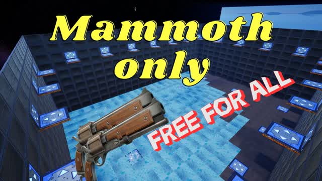 Mammoth only [Free For All]