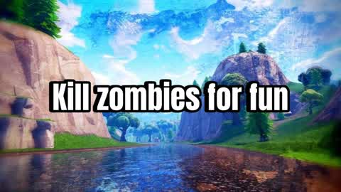 kill zombies for fun