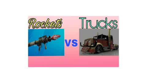 Rockets vs Trucks