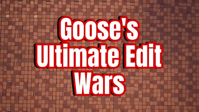 Goose's Ultimate Edit Wars!!!