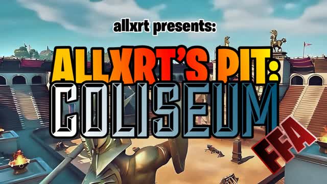 FFA ALLXRT'S PIT: COLISEUM!