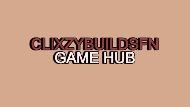 ClixzyBuildsFN Game Hub