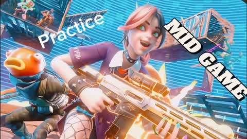 MID GAME PRACTICE