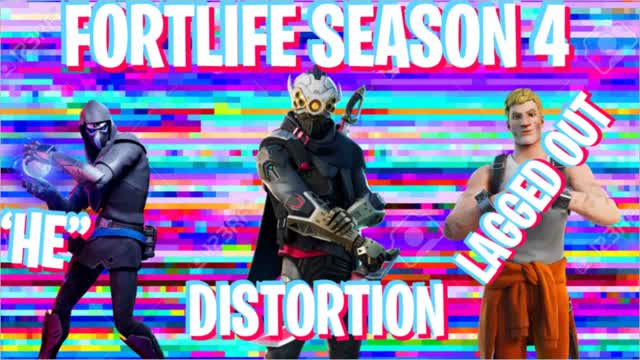Fortlife - Season 4: Distortion