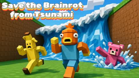 [NEW]Save the Brainrot from Tsunami