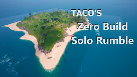 Tacos -Zero Build Solo Rumble
