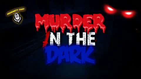 Murder In The Dark 👻🔪