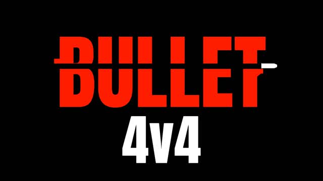 BULLET - 4v4 - DeathMatch