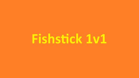 Fishtick 1v1