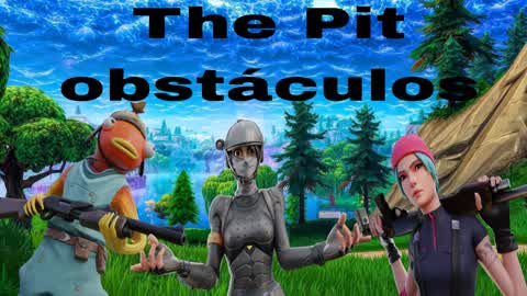 THE PIT - OBSTACLES