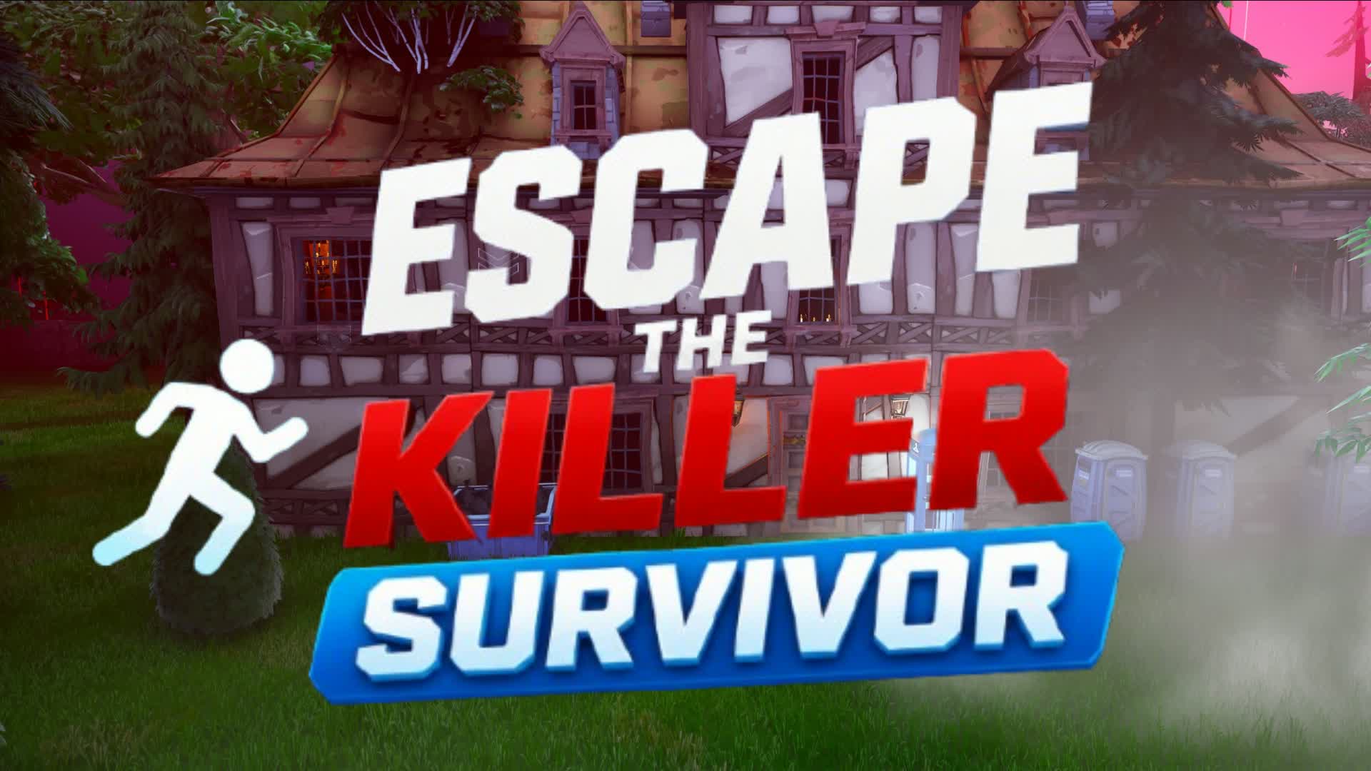 ESCAPE THE KILLER SURVIVOR — Fortnite island 6496-1857-8618 by BRADBZ