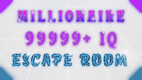 👑 Millionaire ❓ 9999+ IQ 🔑 Escape Room