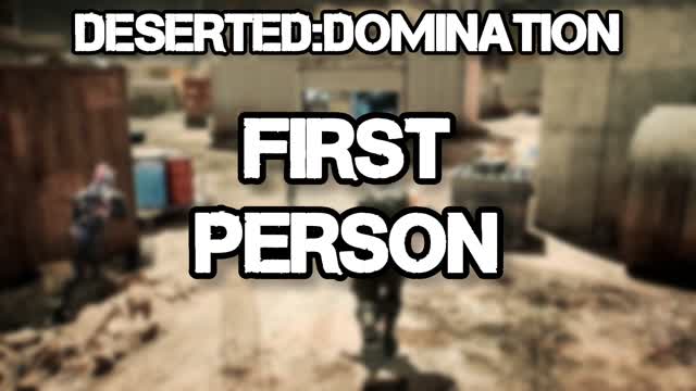 First Person: Deserted Domination