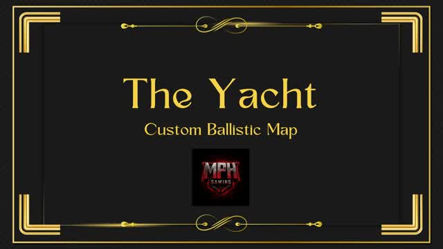 Capture 1 – The Yacht - Custom Ballistic Map
