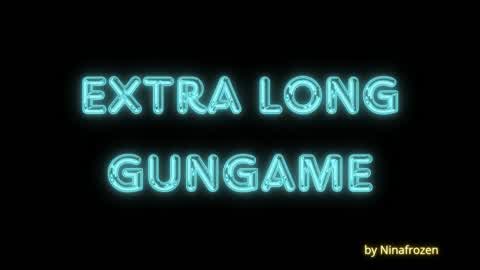 Extra long gungame!