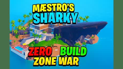 MAESTRO'S SHARKY ZERO BUILD ZONE WAR