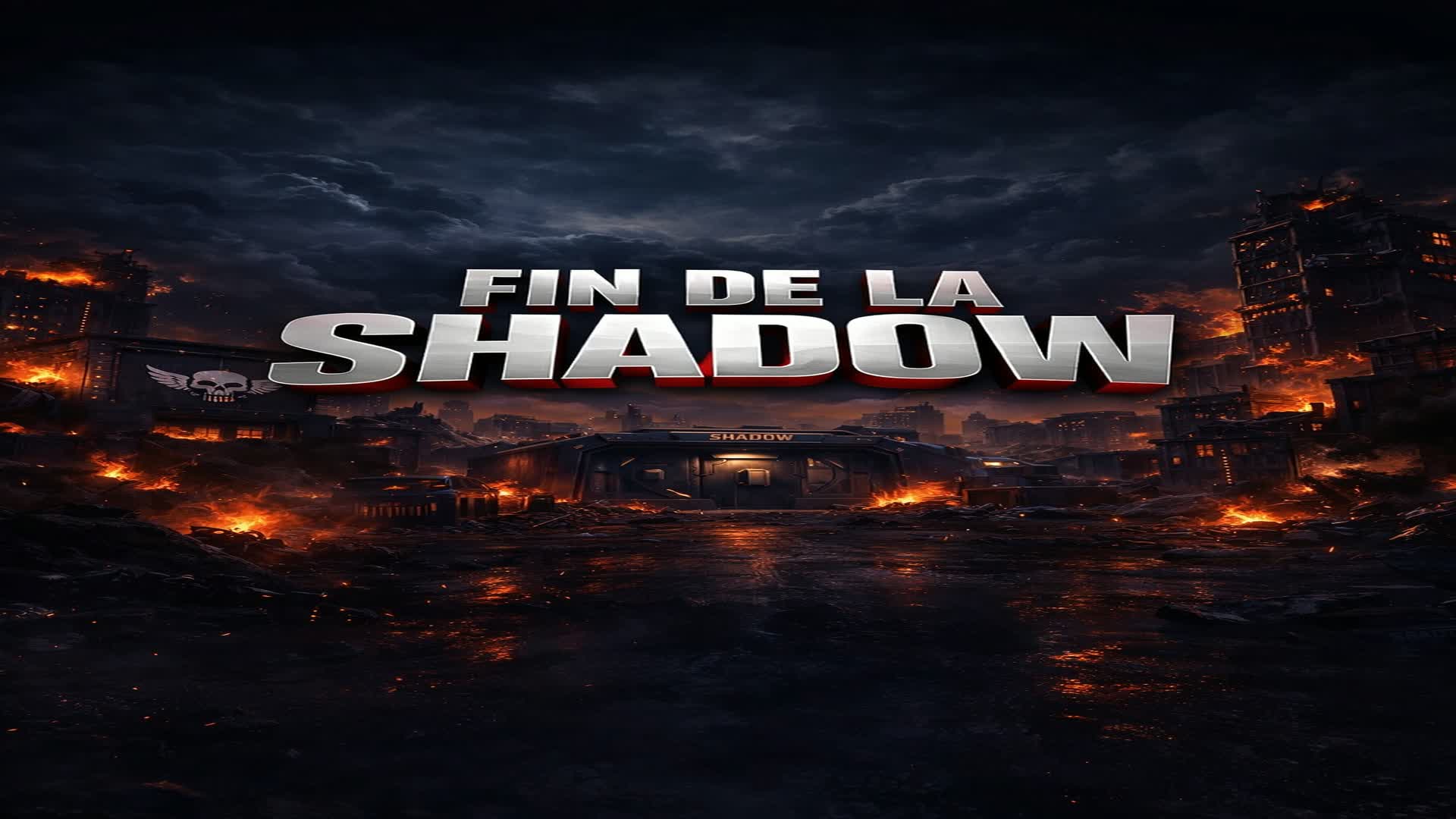 FIN DE SHADOW