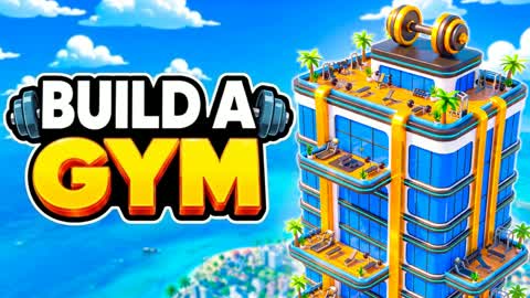 BUILD A GYM