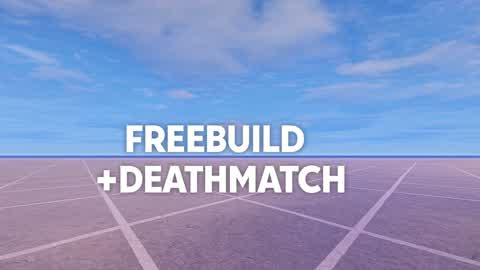 Freebuild +Deathmatch