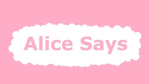 Alice Says