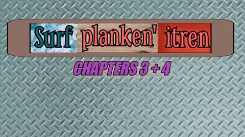 Surfplanken'itren Chapter 3+4 Story Hub