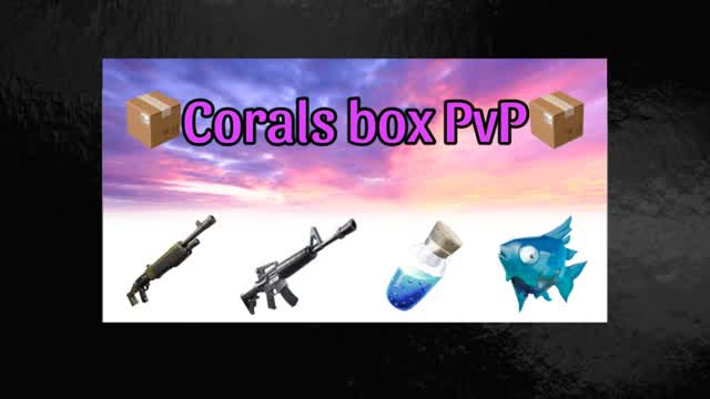 Corals box PvP 📦