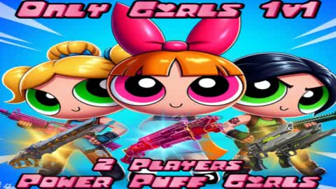 OnlyGirls 1v1 PowerPuffGirls💙💗💚