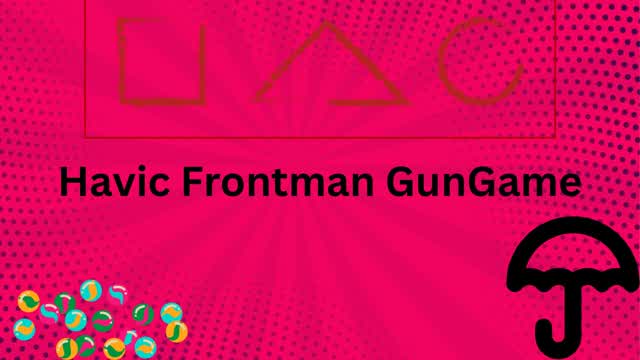 Havic Frontman Gungame