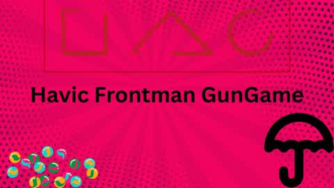 Havic Frontman Gungame