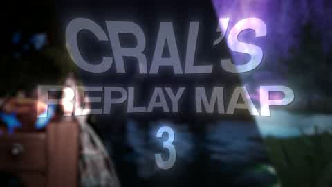 Cral's Replay Map 3