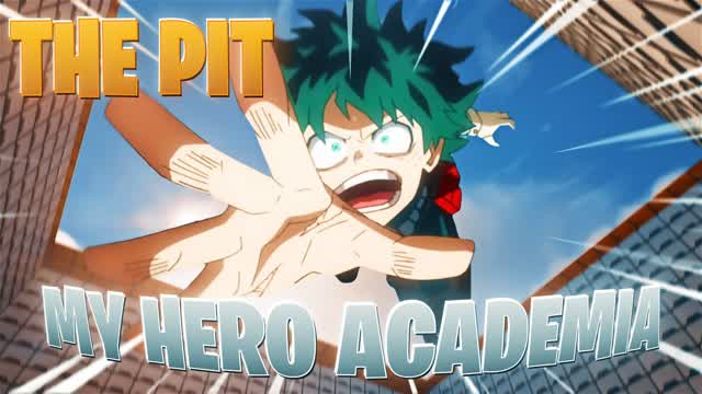 THE PIT - MY HERO ACADEMIA 💥