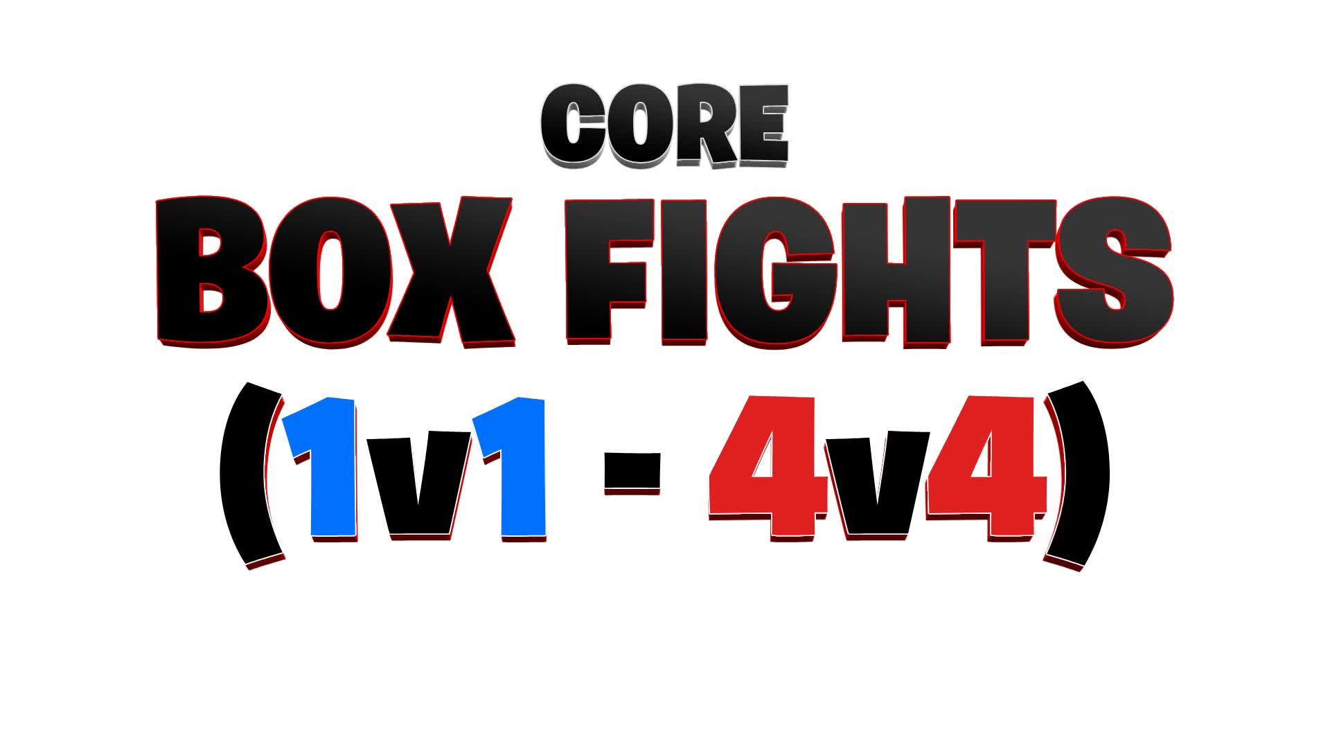 Core Box Fights (1v1 - 4v4)