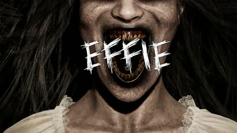 Effie [Horror]