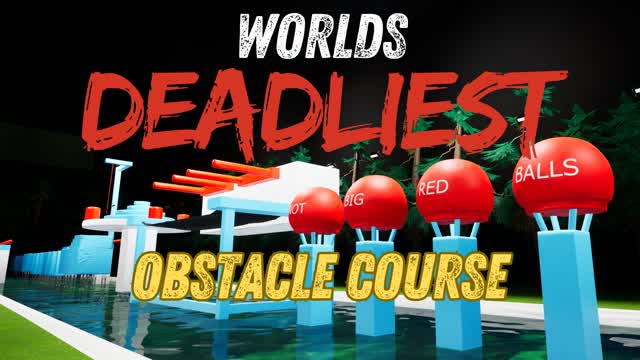 Worlds Deadliest Obstacle Course