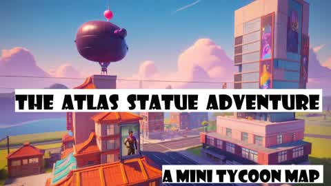 The Atlas Statue Adventure !