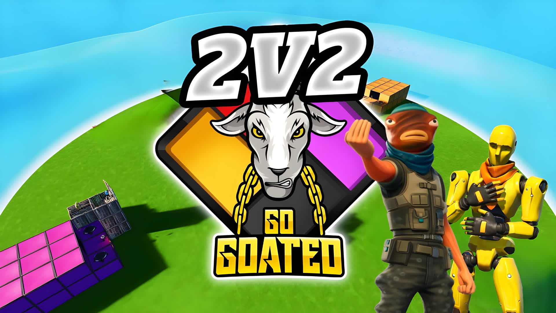 2v2 GO GOATED