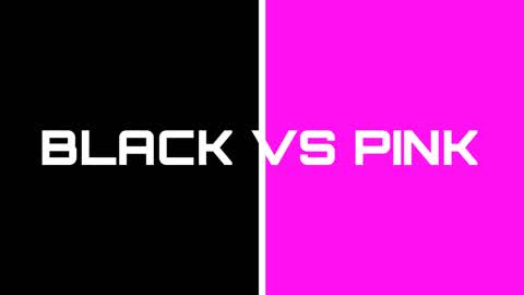 BLACK VS PINK