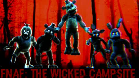 FNAF: THE WICKED CAMPSITE CREEPOUT