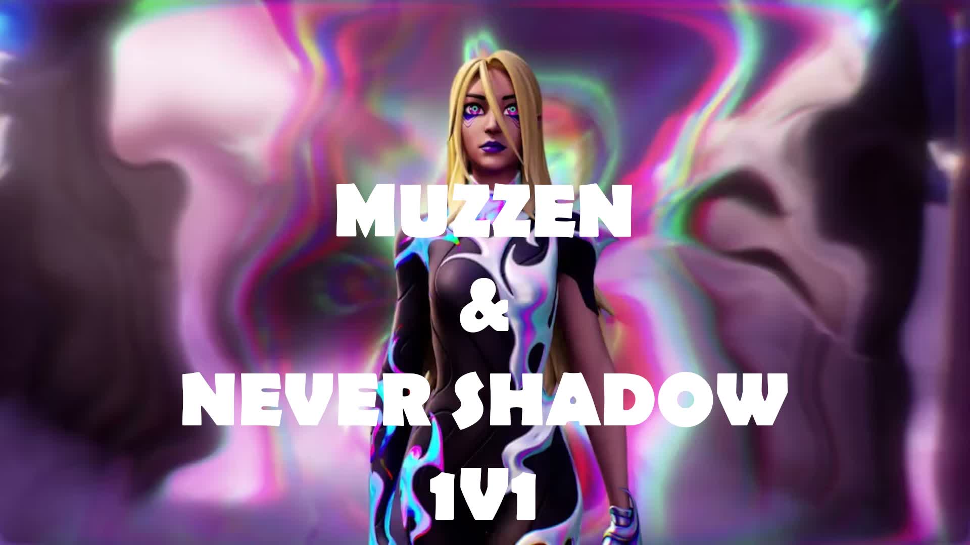 MUZZEN & NEVER SHADOW 1V1