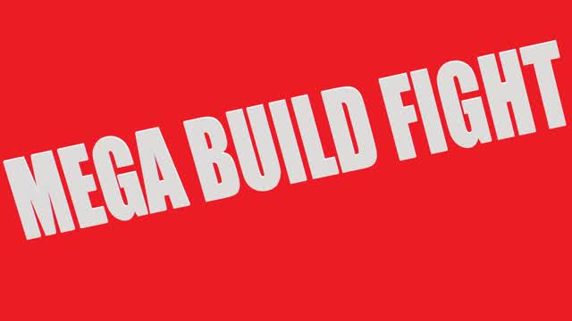MEGA BUILD FIGHT