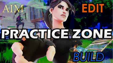 🎯PRACTICE ZONE- AIM,EDIT,BUILD