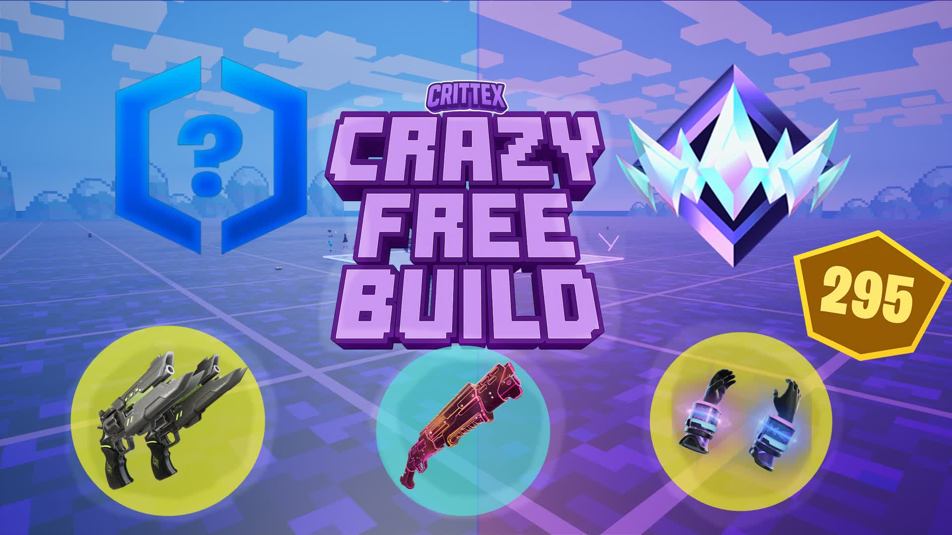 CRAZY FREE BUILD