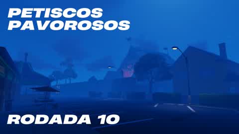 PETISCOS PAVOROSOS - RODADA 10