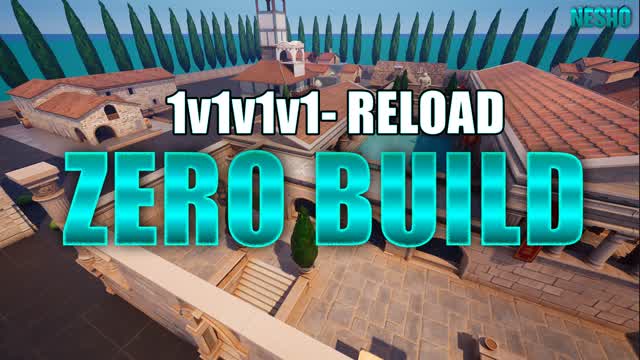 NESHO 1v1v1v1 ZERO BUILD RELOAD